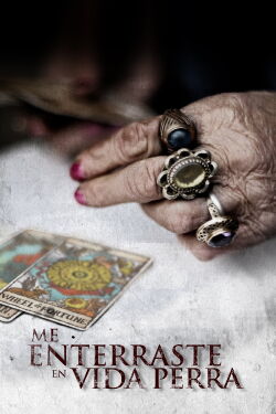 Me enterraste en vida, perra (2013)
