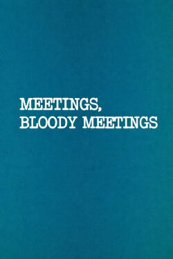 Meetings, Bloody Meetings (1976)