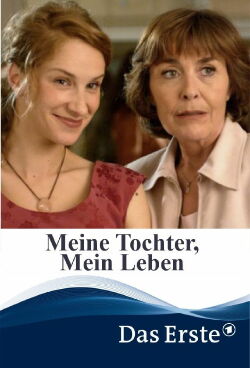 Meine Tochter, mein Leben (2006)