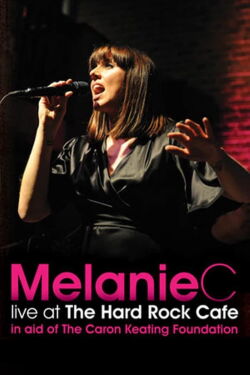 Melanie C - Live at the Hard Rock Cafe (2009)