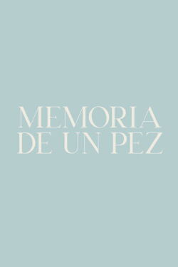 Memoria de un pez (2023)
