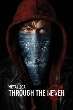 Metallica : Through the Never (2013)