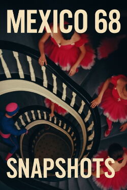 Mexico 68: Snapshots (1968)