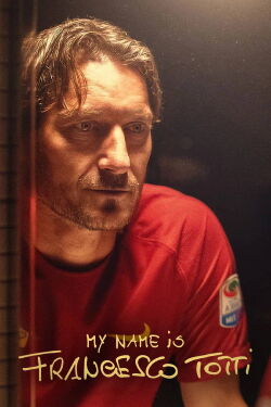 Mi chiamo Francesco Totti (2020)