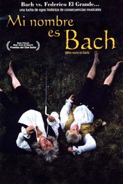 Mi nombre es Bach (2004)