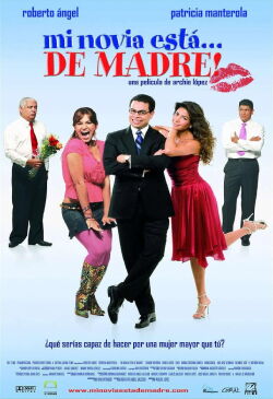 Mi novia está... de madre! (2007)