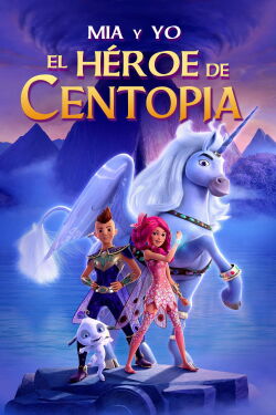 Mia y yo: La leyenda de Centopia (2022)