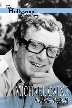 Michael Caine: Breaking the Mold (1994)