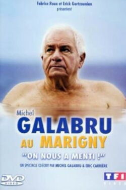 Michel Galabru au Marigny - On nous a menti ! (2004)