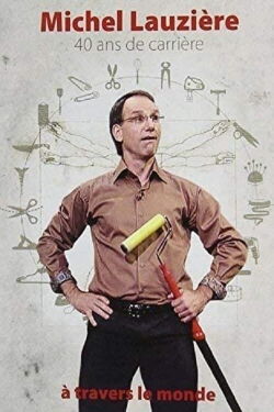 Michel Lauzière 40 ans de Carrière à travers le Monde (2015)