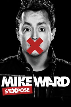 Mike Ward s'eXpose (2013)