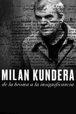 Milan Kundera: de la broma a la insignificancia (2021)