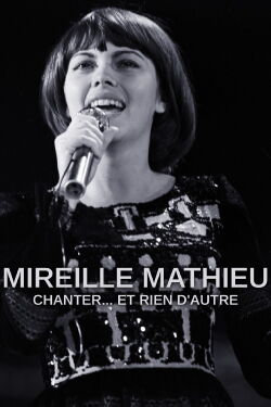 Mireille Mathieu, chanter... et rien d'autre (2021)