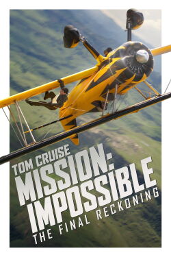 Mission: Impossible - The Final Reckoning (2025)