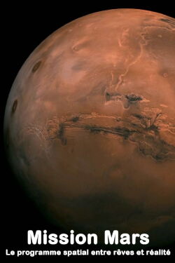 Mission Mars – Europas Raumfahrt zwischen Vision und Realität (2017)