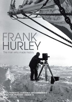Mit Shackleton in der Antarktis – Der Fotograf Frank Hurley (2004)