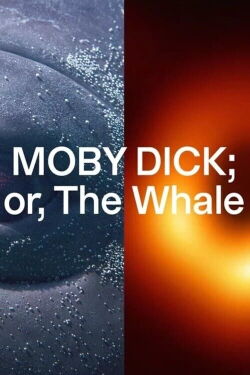 MOBY DICK; or, The Whale (2022)
