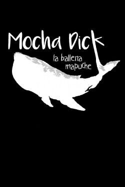 Mocha Dick: The Mapuche Whale (2016)