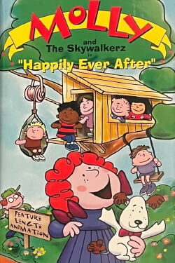 Molly and The Skywalkerz: Happily Ever After (1985)