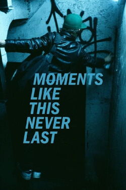 Moments Like This Never Last (2021)