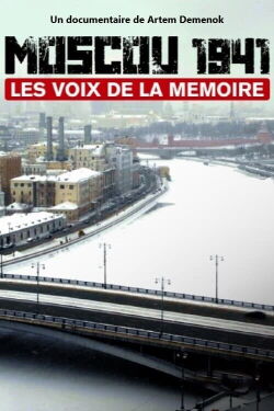 Moscou 1941 – Les voix de la mémoire (2021)
