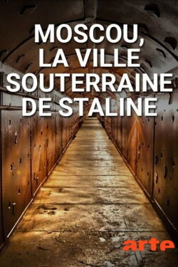 Moscou, la ville souterraine de Staline (2018)