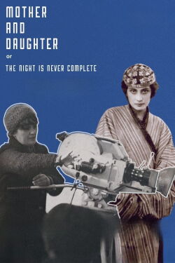 Mother And Daughter, Or The Night Is Never Complete (2023)