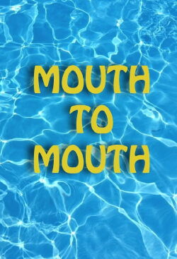Mouth to Mouth (2017)