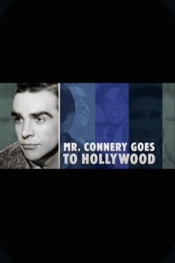 Mr. Connery Goes to Hollywood (2004)