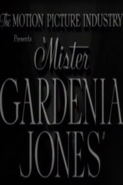 Mr. Gardenia Jones (1942)