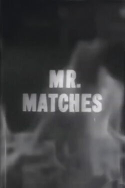 Mr. Matches (1953)