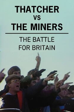 Mrs Thatcher Vs The Miners (2021)