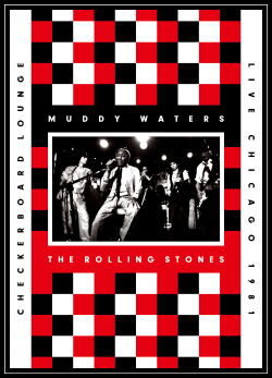 Muddy Waters and The Rolling Stones: Live at the Checkerboard Lounge (1981)