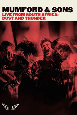 Mumford & Sons - Live from South Africa Dust & Thunder (2016)
