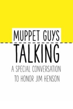 Muppet Guys Talking: A Special Conversation To Honour Jim Henson (2020)