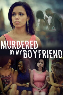 Murdered by My Boyfriend (2014)