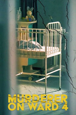 Murderer on Ward 4 (2024)
