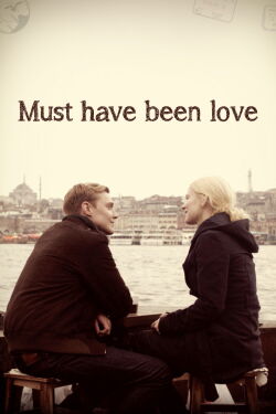 Must Have Been Love (2012)