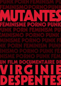 Mutantes: Punk Porn Feminism (2009)