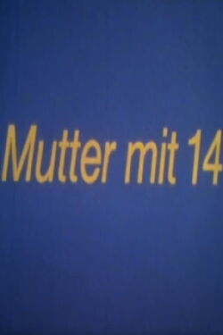Mutter mit 14 (1984)