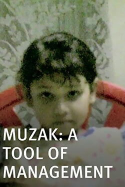 Muzak - a Tool of Management (2003)
