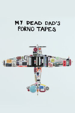 My Dead Dad's Porno Tapes (2018)