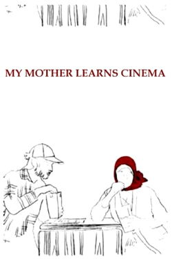 My Mother Learns Cinema (2007)