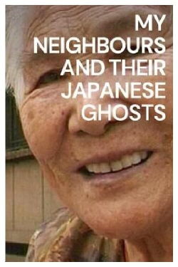 My Neighbours and Their Japanese Ghosts (2008)