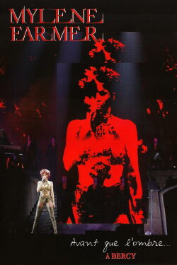 Mylène Farmer : Avant que l'ombre… à Bercy (2006)