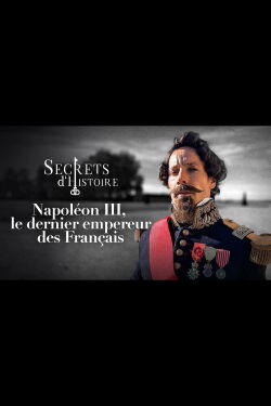 Napoléon III, le dernier empereur des Français (2023)