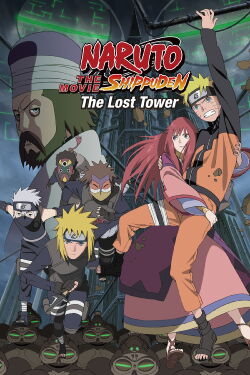 Naruto Shippuden the Movie: The Lost Tower (2010)
