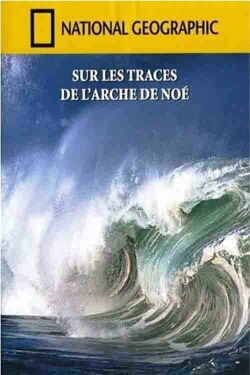 National Geographic : A la recherche de l'arche de Noé (2001)