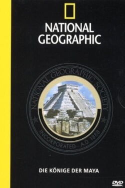 National Geographic - Die Könige der Maya (2001)