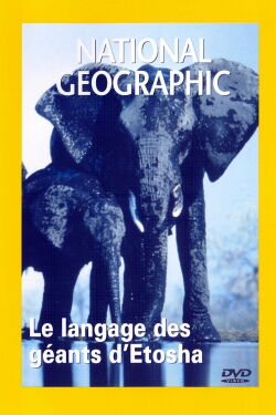 National Geographic : Le Langage des Géants d'Etosha (2000)